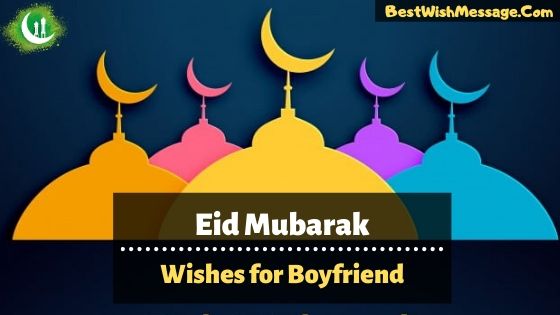 Eid Mubarak Wishes for Boyfriend