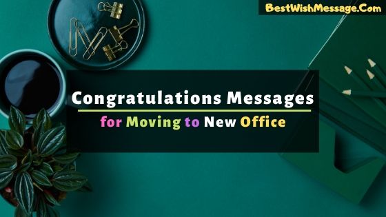 Congratulations Messages for Moving to New Office