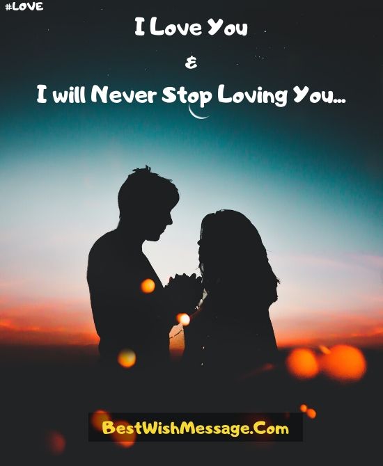 I Will Never Stop Loving You Messages for Girlfriend