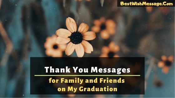 thank you message for family and friends on my graduation