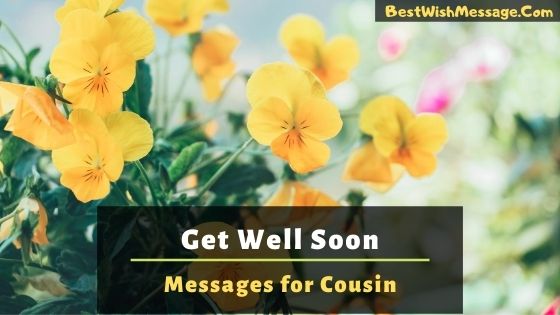 get well soon messages for cousin