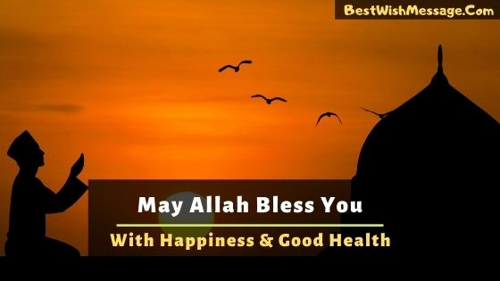 32 May Allah Bless You With Happiness And Good Health Messages