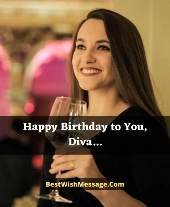 Birthday Wishes for a Female Friend Who is a Diva