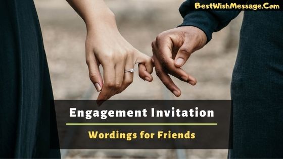 Engagement Invitation Wordings for Friends