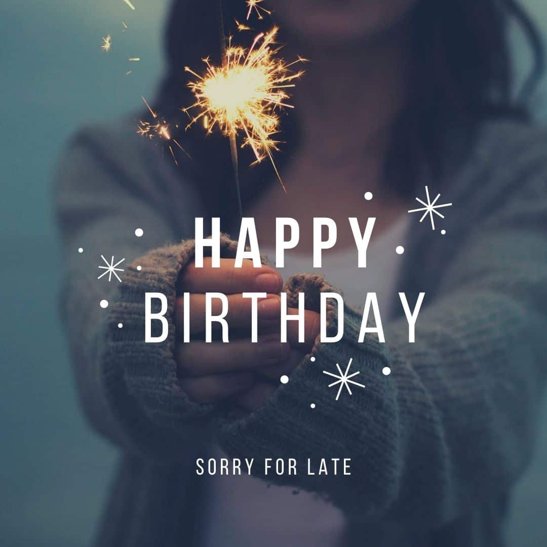Belated Happy Birthday Wishes for Sister | Late Birthday Messages