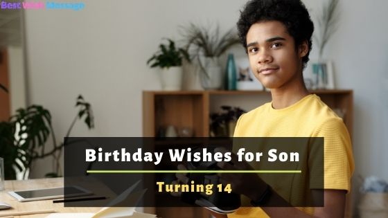 Birthday Wishes for Son Turning 14