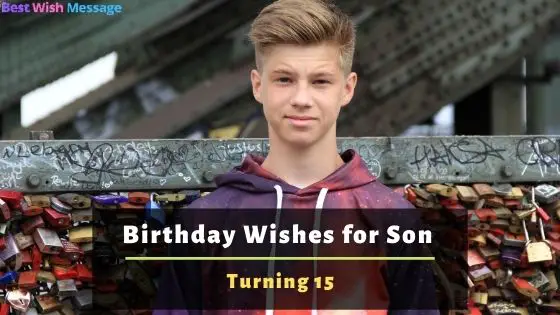 Birthday Wishes for Son Turning 15
