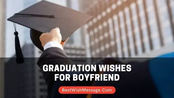 Graduation Wishes for Boyfriend