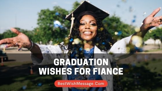 Graduation Wishes for Fiance