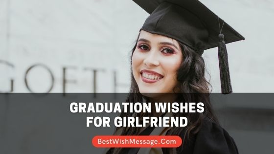 Graduation Wishes for Girlfriend