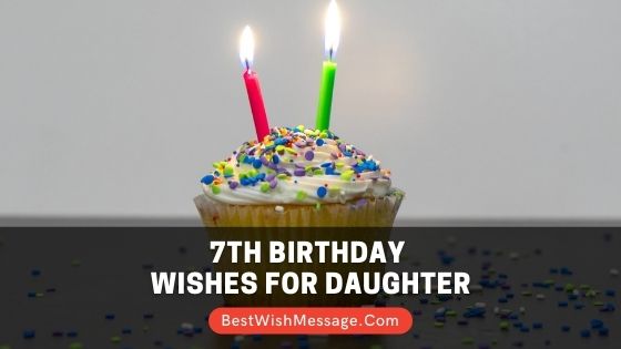 7Th Birthday Wishes For Daughter | Turning 7 Wishes And Messages