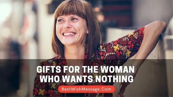 Gifts for the Woman Who Wants Nothing
