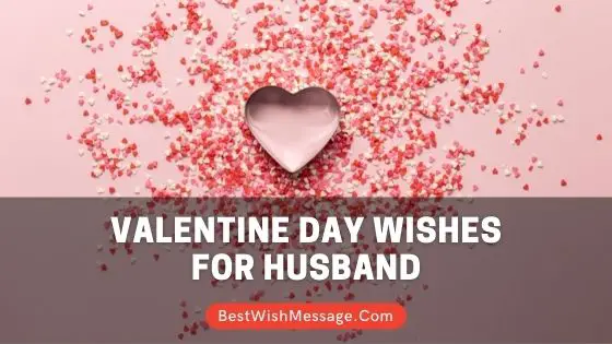 Valentine Day Wishes for Husband