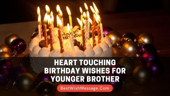 Heart Touching Birthday Wishes for Younger Brother