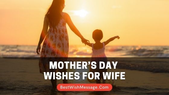 Mother’s Day Wishes for Wife