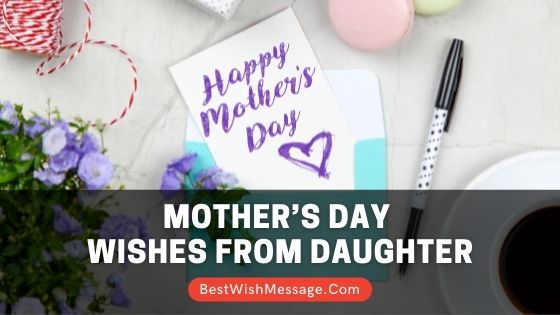 Mother’s Day Wishes from Daughter