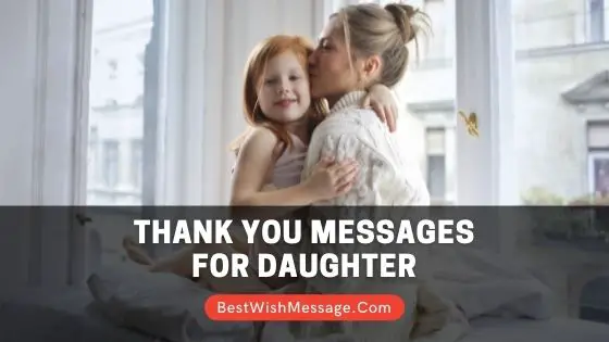 Thank You Messages for Daughter