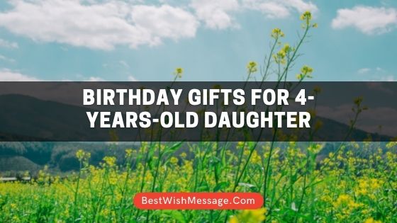 Birthday Gifts for 4-Years-Old Daughter