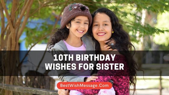 10th Birthday Wishes for Sister