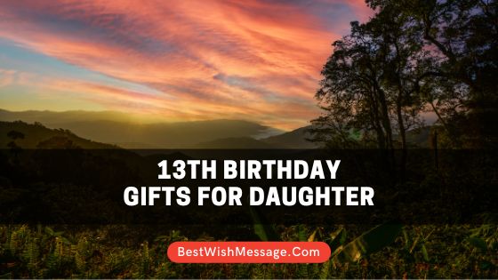 13th Birthday Gifts for Daughter