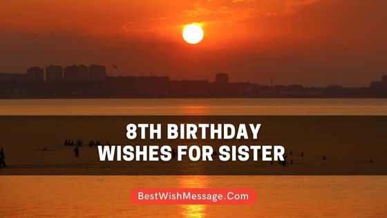 8th Birthday Wishes for Sister