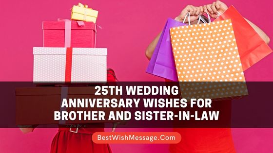 25th Wedding Anniversary Wishes for Brother and Sister-in-Law