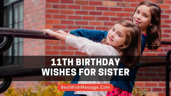 11th Birthday Wishes for Sister