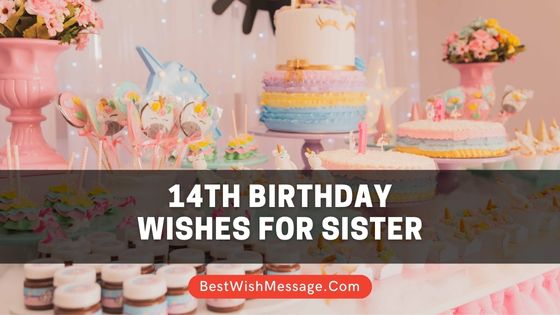 14th Birthday Wishes for Sister