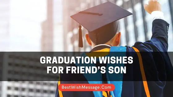 Graduation Wishes for Friend’s Son