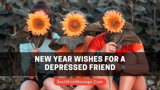 New Year Wishes for a Depressed Friend