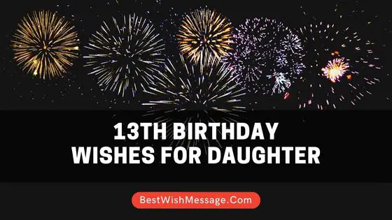 13th Birthday Wishes for Daughter
