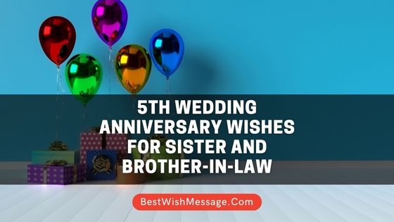 5th Wedding Anniversary Wishes for Sister and Brother-in-Law