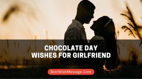 Chocolate Day Wishes for Girlfriend