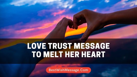 130+ love and trust messages to make her believe you (examples