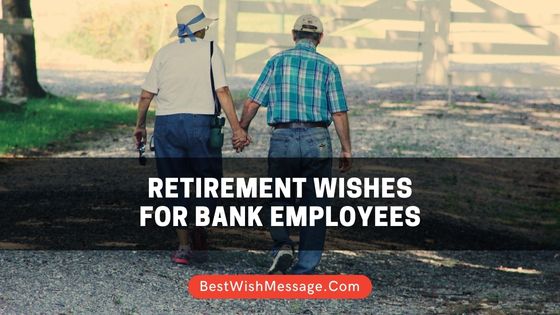 Retirement Wishes for Bank Employees