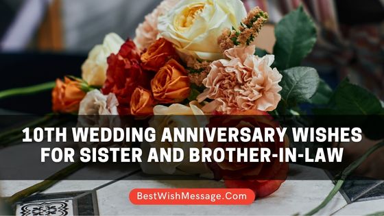 10th Wedding Anniversary Wishes for Sister and Brother-in-Law