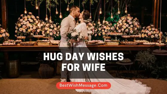 Hug Day Wishes for Wife