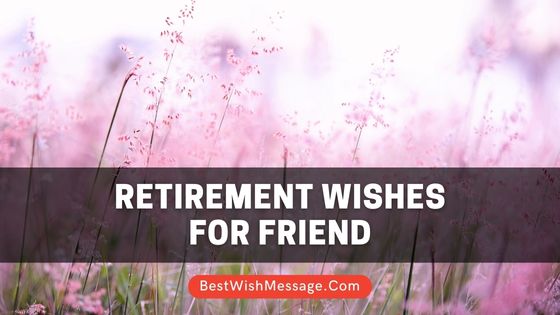 Retirement Wishes for Friend