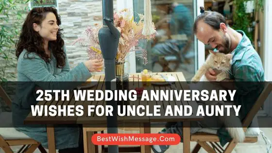 25th Wedding Anniversary Wishes for Uncle and Aunty