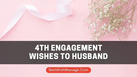 4th Engagement Anniversary Wishes to Husband
