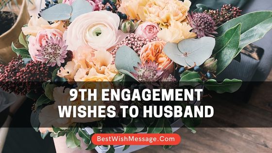 9th Engagement Anniversary Wishes to Husband