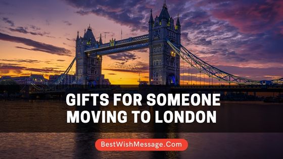 Gifts for Someone Moving to London