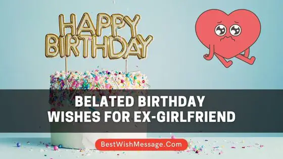 Belated Birthday Wishes for Ex-girlfriend