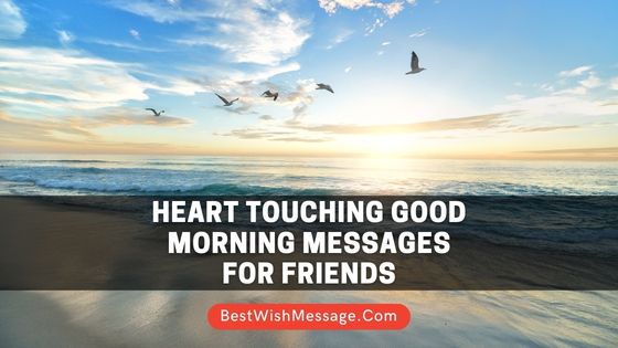 Heart Touching Good Morning Messages for Friends