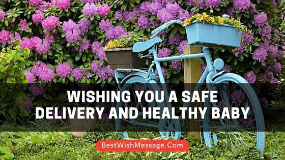 Wishing You a Safe Delivery and Healthy Baby
