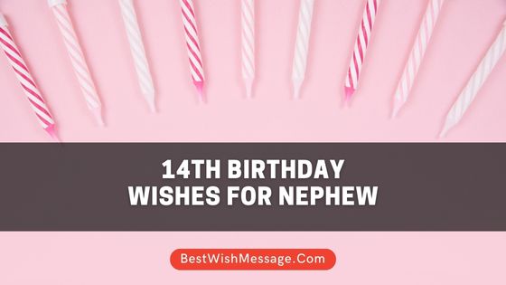 30+ Best Happy 14th Birthday Wishes for Nephew from Aunt