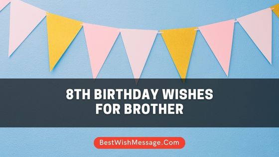 8th Birthday Wishes for Brother