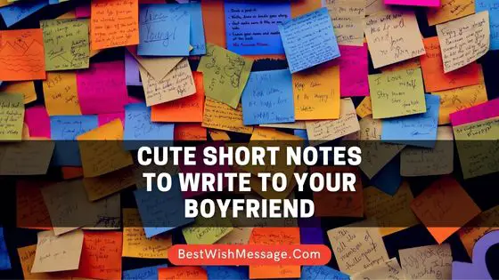 Cute Short Notes to Write to Your Boyfriend