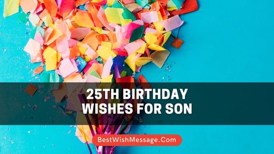 25th Birthday Wishes for Son