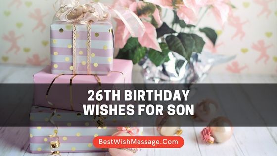 26th Birthday Wishes for Son
